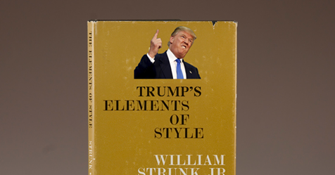 Trump’s Elements of Style - McSweeney’s Internet Tendency