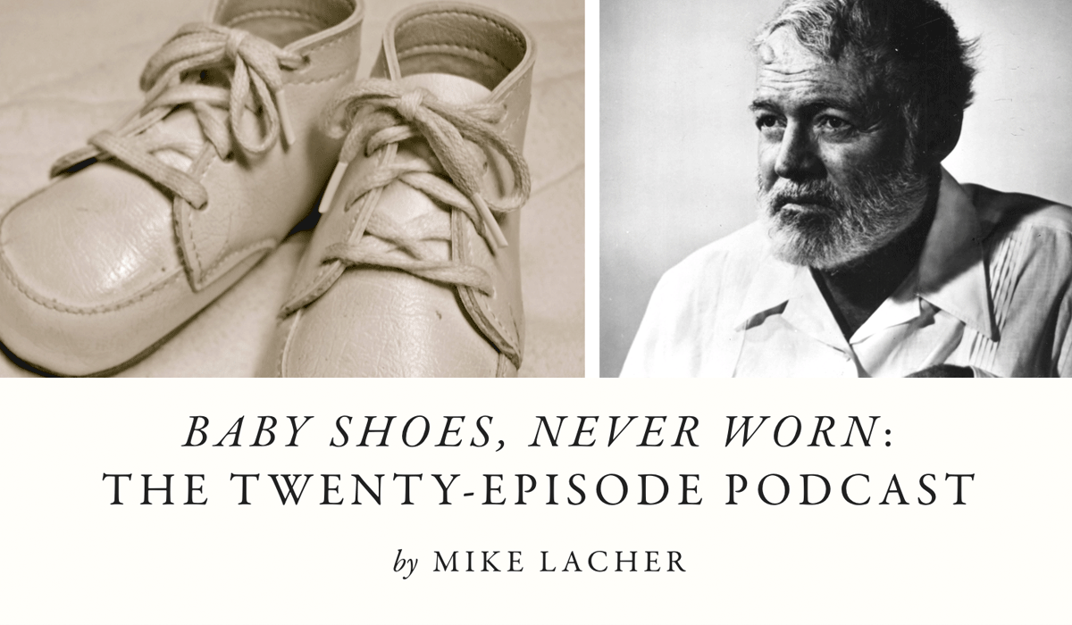 Baby Shoes, Never Worn: The Twenty-Episode Podcast 