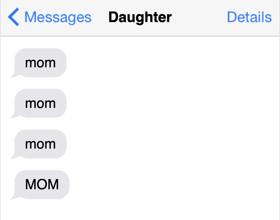 Deciphering Your Daughter’s “MOM” Texts - McSweeney’s Internet Tendency
