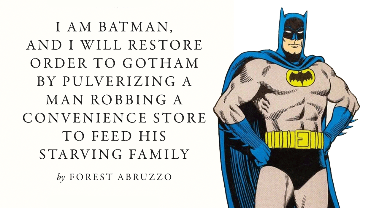 I Am Batman, and I Will Restore Order to Gotham by Pulverizing a Man ...