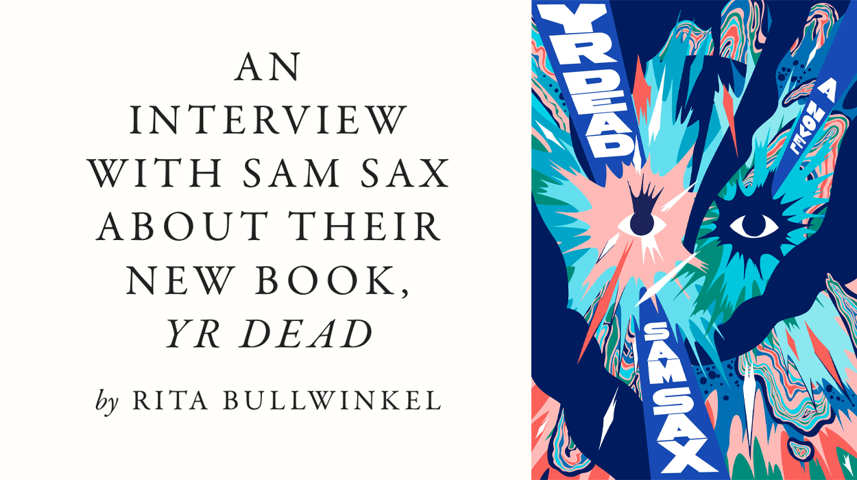 McSweeney’s Books: An Interview with Sam Sax About Their New Book, Yr ...